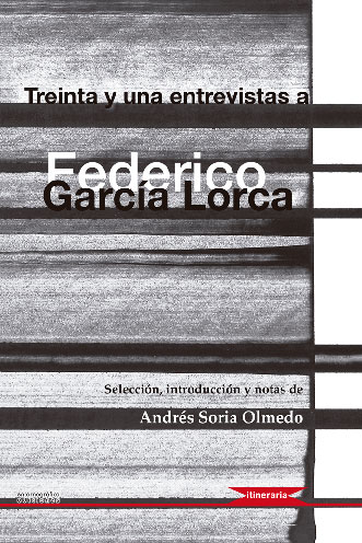 Treinta y una entrevistas a Federico García Lorca