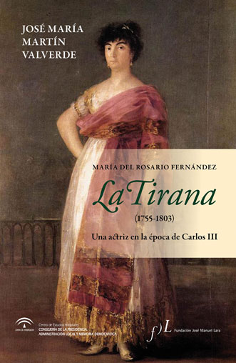 La Tirana (1755-1803). Una actriz en la época de Carlos III
